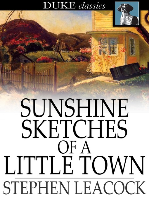 Titeldetails für Sunshine Sketches of a Little Town nach Stephen Leacock - Verfügbar